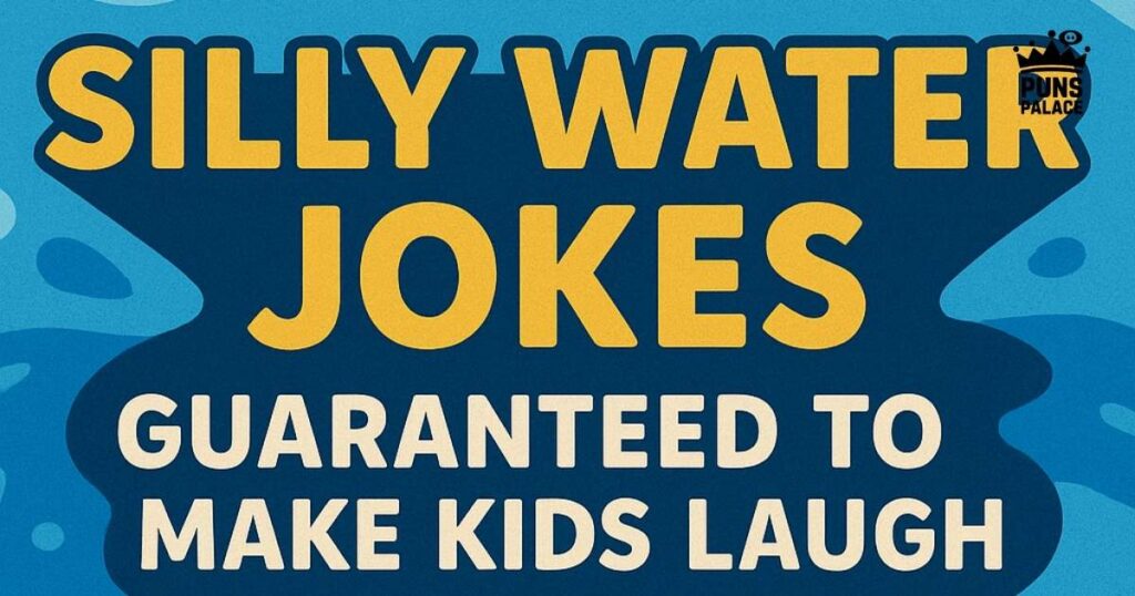 Silly Water Jokes: Guaranteed to Make Kids Laugh