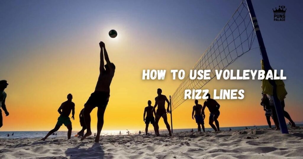 How to Use Volleyball Rizz Lines