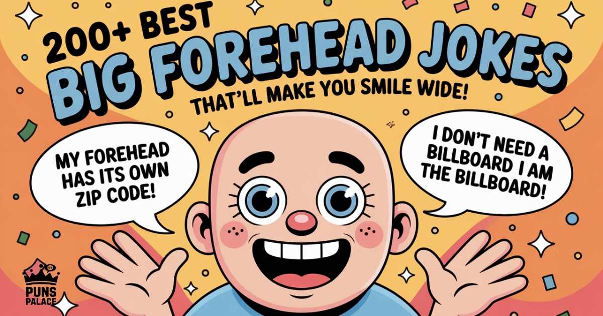 200+ Best Big Forehead Jokes That’ll Make You Smile Wide!