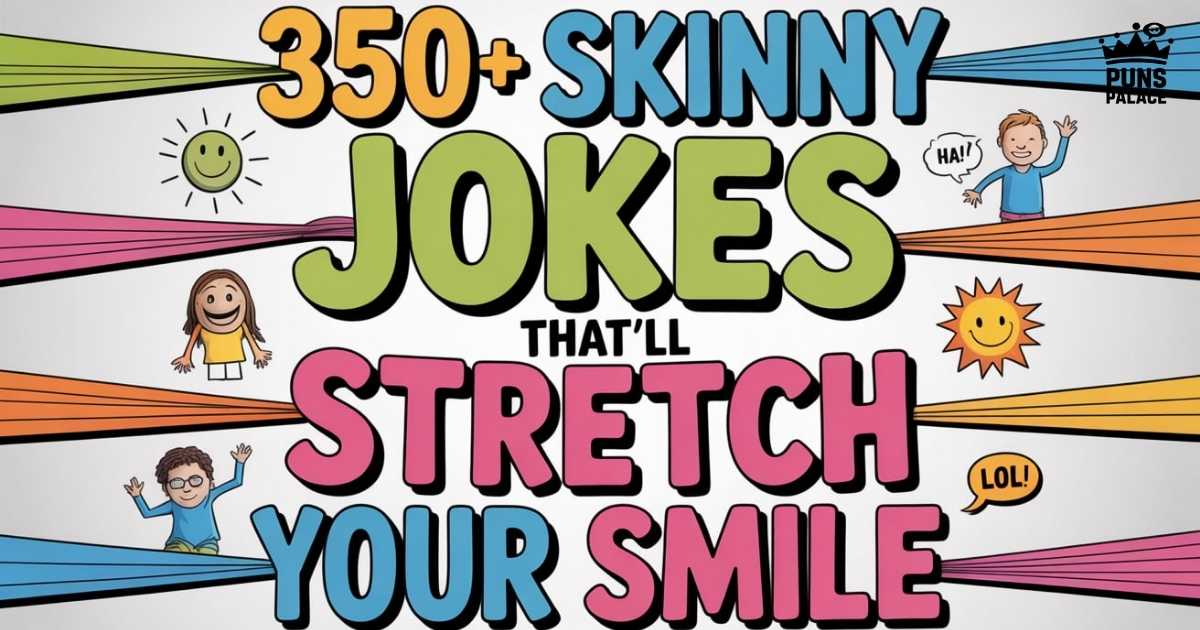 Skinny Jokes